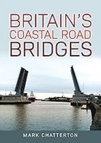 BRITAIN'S COASTAL ROAD BRIDGES 